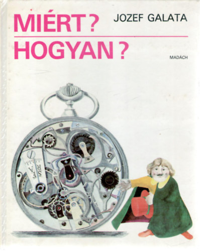 Jozef Galata - Miért? Hogyan?