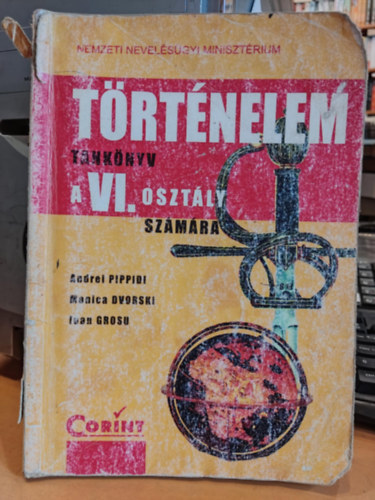 Andrei Pippidi, Manica Dvorski, Ivan Grosu - Trtnelem tanknyv a VI. osztly szmra (Corint)