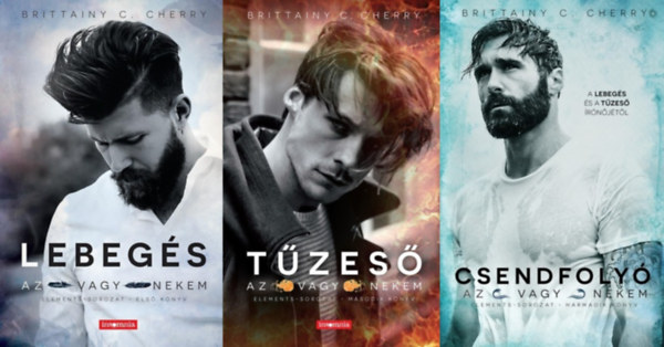 Brittainy C.Cherry, Brittainy C. Cherry - Az vagy nekem / Elements - sorozat 1-3. (Lebegés, Tűzeső, Csendfolyó)