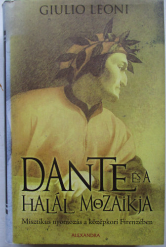 Giulio Leoni - Dante és a halál mozaikja