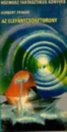 Franke - Walter - Chruszczewski - Brunner - Fekete Gyula - Laczk� G�za - Ap�ti Mikl�s - - Spielberg - Jakubovszkij - Szavcsenko, Ljuben Dilov - 2 db Kozmosz Fantasztikus k�nyvek: Az elef�ntcsonttorony + A szkafander s�lya