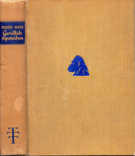 Gregory, K.W.-Raven, C.H. - Gorillk nyomban