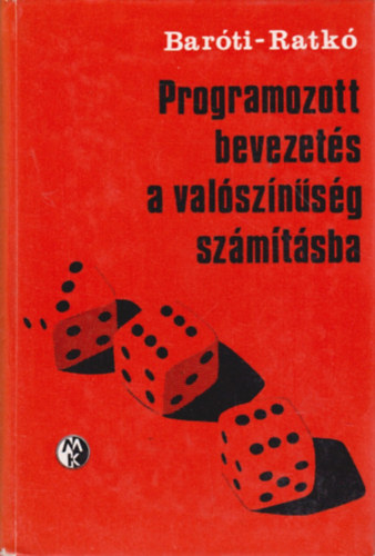 Barti Gyrgy-Ratk Istvn - Programozott bevezets a valsznsgszmtsba