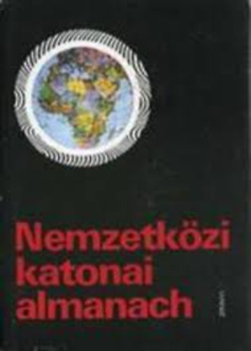 Dr. Sz�nt� Imre - Nemzetk�zi katonai almanach