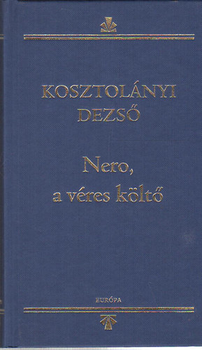 Kosztolányi Dezső - Nero, a véres költő