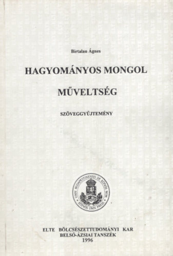 Birtalan Ágnes - Hagyományos mongol műveltség