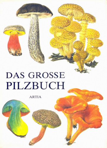 Svrcek, Mirko- Vancura, Bohumil - Das grosse Pilzbuch (Nagy gombaknyv)