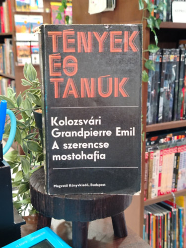 Kolozsv�ri Grandpierre Emil - A szerencse mostohafia - Dedik�lt