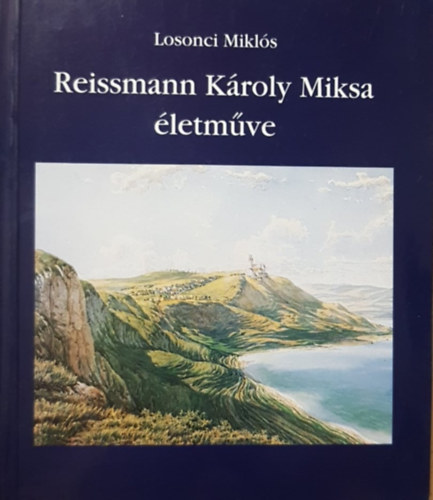 Reissmann Károly Miksa életműve