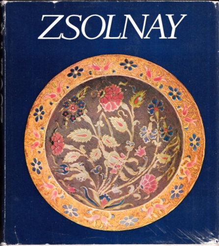 Zsolnay Ter�z, M. Zsolnay Margit, Sikota Gy�z� - Zsolnay - A gy�r �s a csal�d t�rt�nete 1863-1948 - A gy�r t�rt�nete 1948-1973