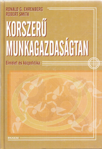 Ronald G. Ehrenberg . Robert Smith - Korszer munkagazdasgtan - Elmlet s kzpolitika