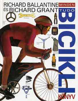 Ballantine, R.-Grant, R. - Mindentudó biciklikönyv