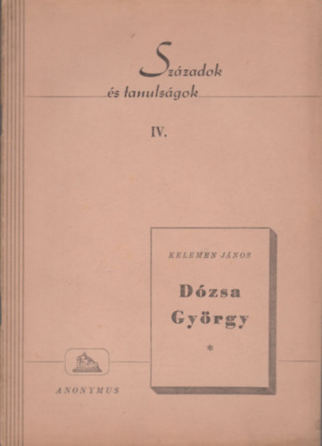Kelemen Jnos - Dzsa Gyrgy (Szzadok s tanulsgok IV.)