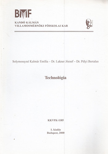 Solymossyn� Kalm�r Em�lia; Dr. Lakner J�zsef; Dr. P�lyi Bertalan - Technol�gia