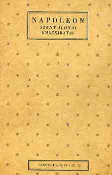Napoleon - Napoleon szent ilonai eml�kiratai