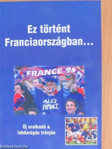 Bocsk Mikls (szerkeszt) - Ez trtnt Franciaorszgban...