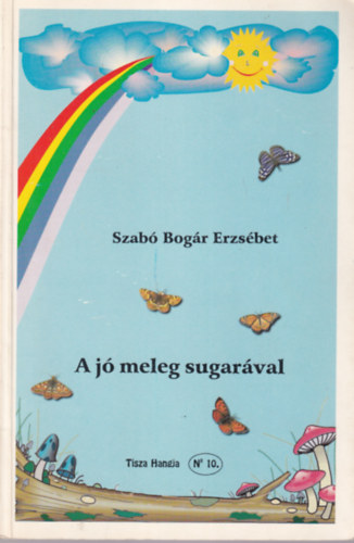 Szab� Bog�r Erzs�bet - A j� meleg sugar�val