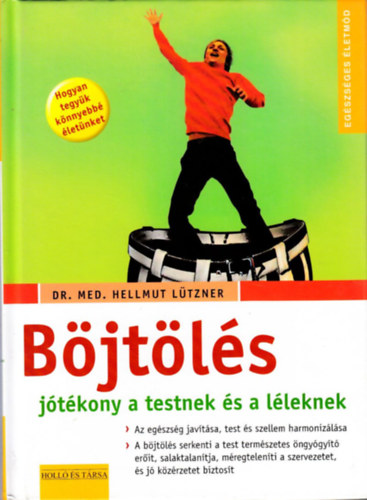 Dr. med. Hellmut Lützner - Böjtölés - jótékony a testnek és a léleknek