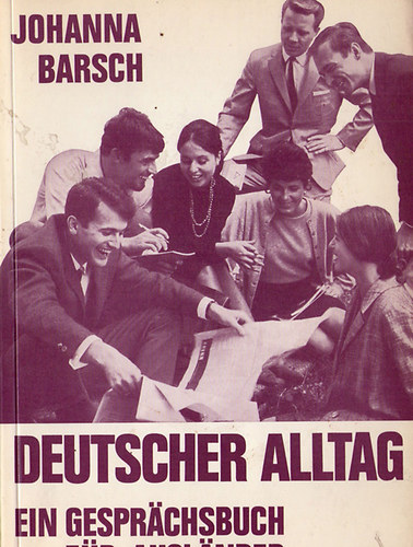 Johanna Barsch - Deutscher Alltag - Ein Gespr�chsbuch f�r Ausl�nder