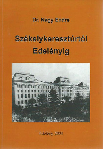 Dr. Nagy Endre - Szkelykeresztrtl Edelnyig