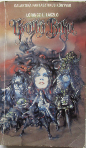 Lszl L. Lrincz, Kuczka Pter (szerk.), Szerk.: Sznt Gyrgy Tibor - vlt Bika - Els kiads! (Galaktika Fantasztikus Knyvek - 1988)