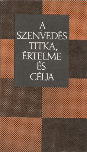 M�k P�l - A szenved�s titka, �rtelme �s c�lja