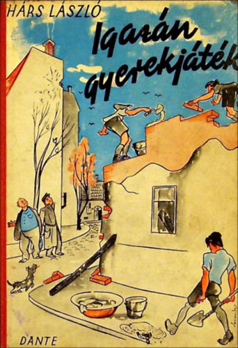 H�rs L�szl� - Igaz�n gyerekj�t�k