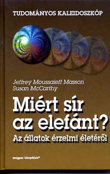 Masson, J.M.-McCarthy, S. - Mirt sr az elefnt? (az llatok rzelmi letrl)