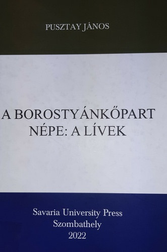 Pusztay János - A borostyánkőpart népe: a lívek