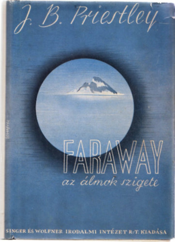 John B. Priestley - Faraway az álmok szigete