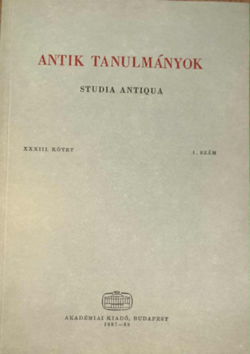 Töttösy Csaba (szerk) - Antik tanulmányok-Studia antiqua XXXIII. kötet 1. szám