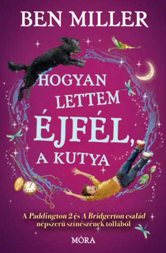 Miller, Ben - Hogyan lettem jfl, a kutya