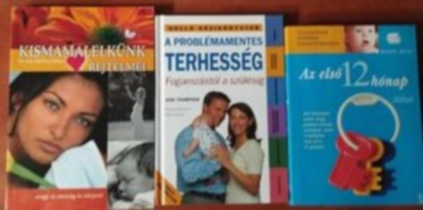 June Thompson, Dr. Kis-Gl risz Edina - 3db  knyv: A problmamentes terhessg -Fogamzstl a szlsig, Kismamalelknk rejtelmei Az els 12 hnap titkai;