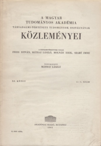 Mtrai Lszl (szerk.) - A Magyar Tudomnyos Akadmia trsadalmi-trtneti tudomnyok osztlynak kzlemnyei (XI. ktet 1-3. szm)