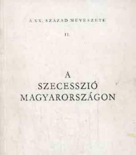 Iparmvszeti Mzeum - A szecesszi Magyarorszgon (A XX. szzad mvszete II.)