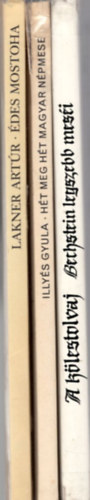 Lakner Artr, Illys Gyula - 3 db meseknyv: A klestolvaj - Bechstein legszebb mesi + Ht meg ht magyar npmese + des mostoha