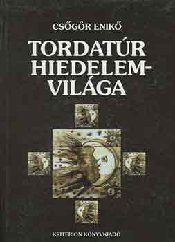 Csögőr Enikő - Tordatúr hiedelemvilága