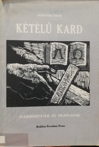 D�m�t�r Tibor - K�t�l� kard Igehirdet�sek �s im�ds�gok