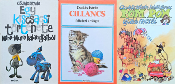 Csuks Istvn, Sajdik Ferenc - 3 db Csuks Istvn meseknyv: Cillancs felfedezi a vilgot  + Pom Pom jabb mesi + Egy kiscsacsi trtnete - Mirr-Murr kalandjaibl