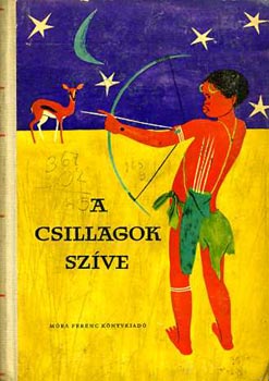 Ortutay Gyula (szerk.) - A csillagok szve (Npek mesi)