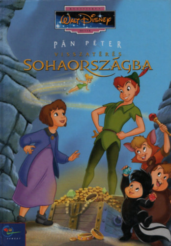Pn Pter - Visszatrs Sohaorszgba (Klasszikus Walt Disney mesk 35.)