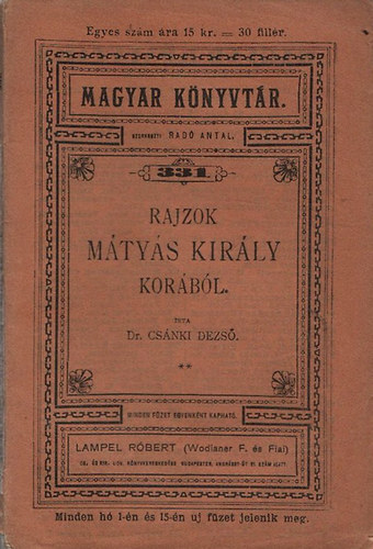 Csánki Dezső dr. - Rajzok Mátyás király korából (Magyar Könyvtár 331.)