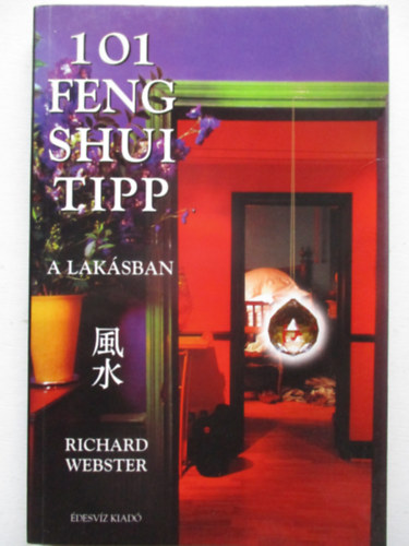 Richard Webster - 101 feng shui tipp a lak�sban