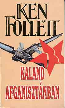 Ken Follett - Kaland Afganiszt�nban