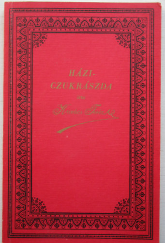Kovács Teréz - Házi cukrászda - Nélkülözhetetlen kézikönyv a háztartásban (Számos ábrával és 300 vénynyel.) Reprint kiadvány