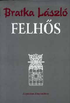 Bratka Lszl - Felhs