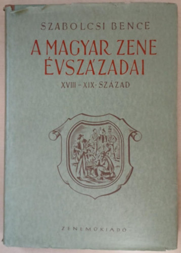 Szabolcsi Bence - A magyar zene vszzadai II.