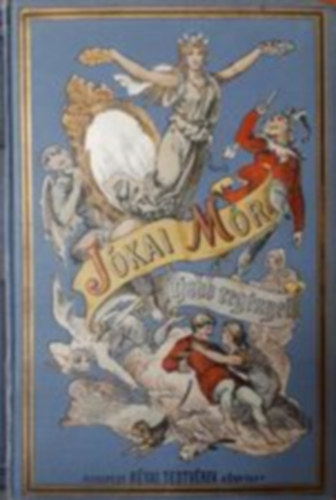 Jókai Mór - Aki a szívét a homlokán hordja (Jókai Mór ujabb regényei)