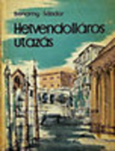 Benamy Sándor - Hetvendolláros utazás