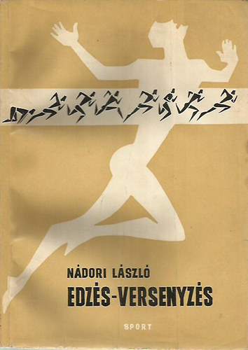 Ndori Lszl - Edzs-versenyzs (versenysportolk korszer felksztse)